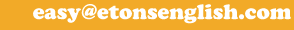mailto:easy@etonsenglish.com